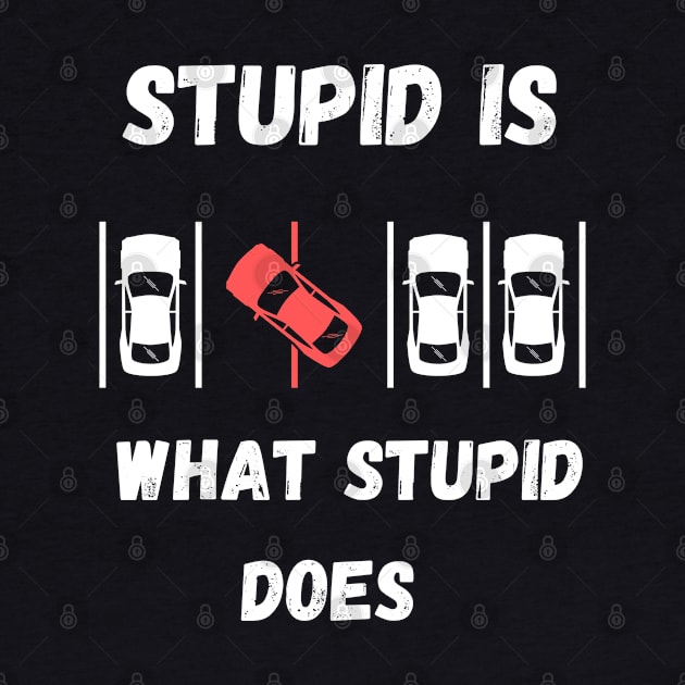 Stupid Is What Stupid Does by Minii Savages 